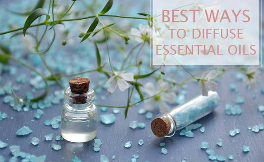 Best Ways to Diffuse Essential Oils